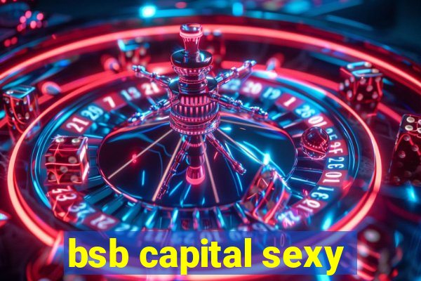 bsb capital sexy